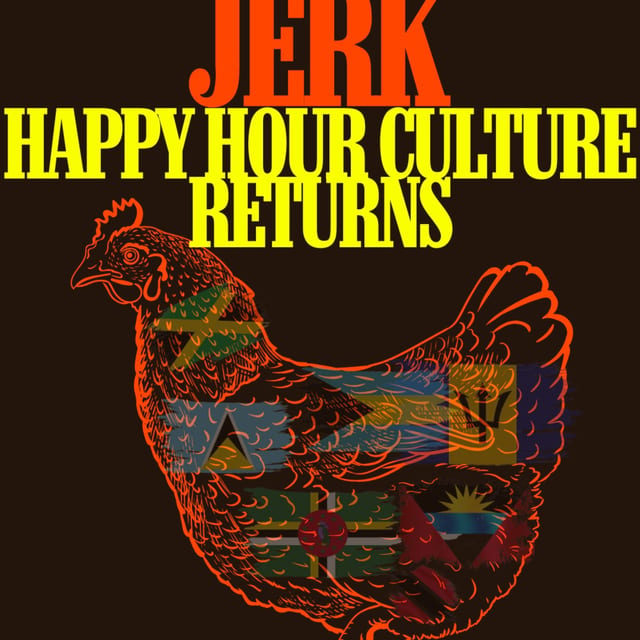 JERK - HAPPY HOUR CULTURE